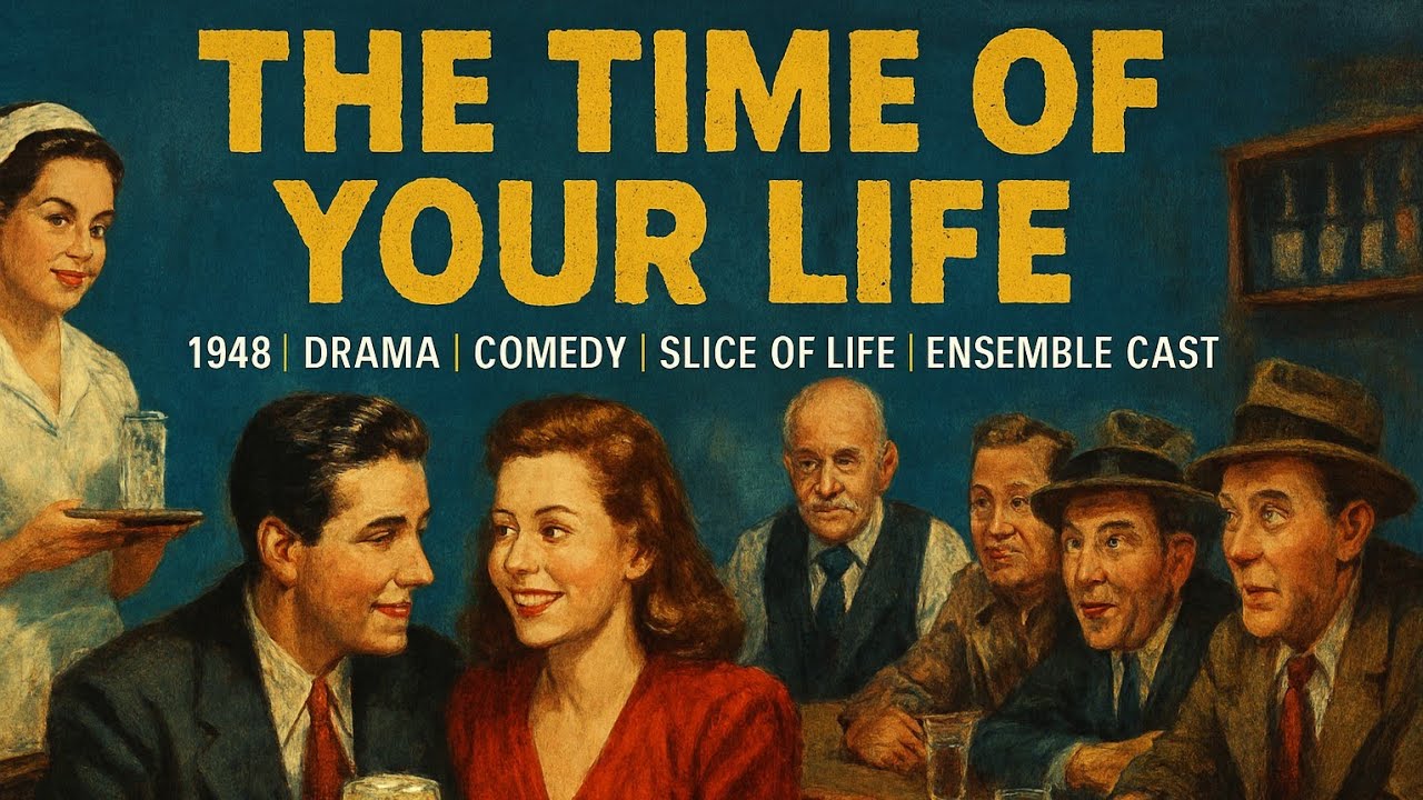 The Time of Your Life | 1948 | Drama | Comedy | Slice of Life | Ensemble Cast