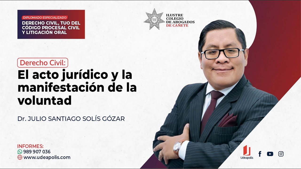 El Acto Jurídico y La Manifestación de la Voluntad | Julio Santiago Solís Gózar