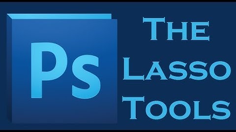 Adobe Photoshop CS6 - The Lasso Tools tutorial