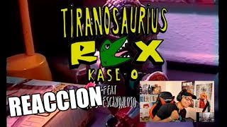 REACCION A KASE.O - TIRANOSAURIUS REX (Prod. Harto y Escandaloso Xpósito)