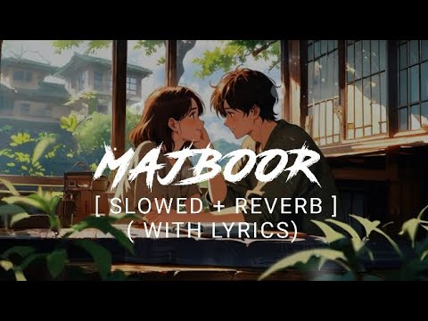 MAJBOOR [SLOWED+REVERB]#slowedandreverb #lofi#SheheryarRehan #ZohaWaseem #lofisong #reverb #reverbso