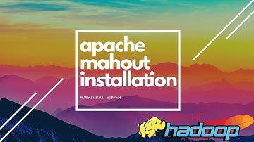 Installation of Apache Mahout on Ubuntu 18.04.4 LTS in 2 minutes