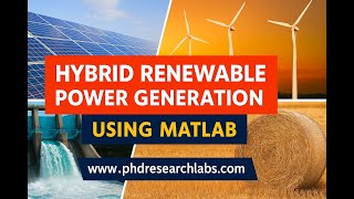 Hybrid Renewable Power Generation Using MATLAB – Microgrid with Solar, Wind, Hydro, Biomass