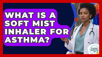 What Is A Soft Mist Inhaler For Asthma? - Everyday Asthma Tips