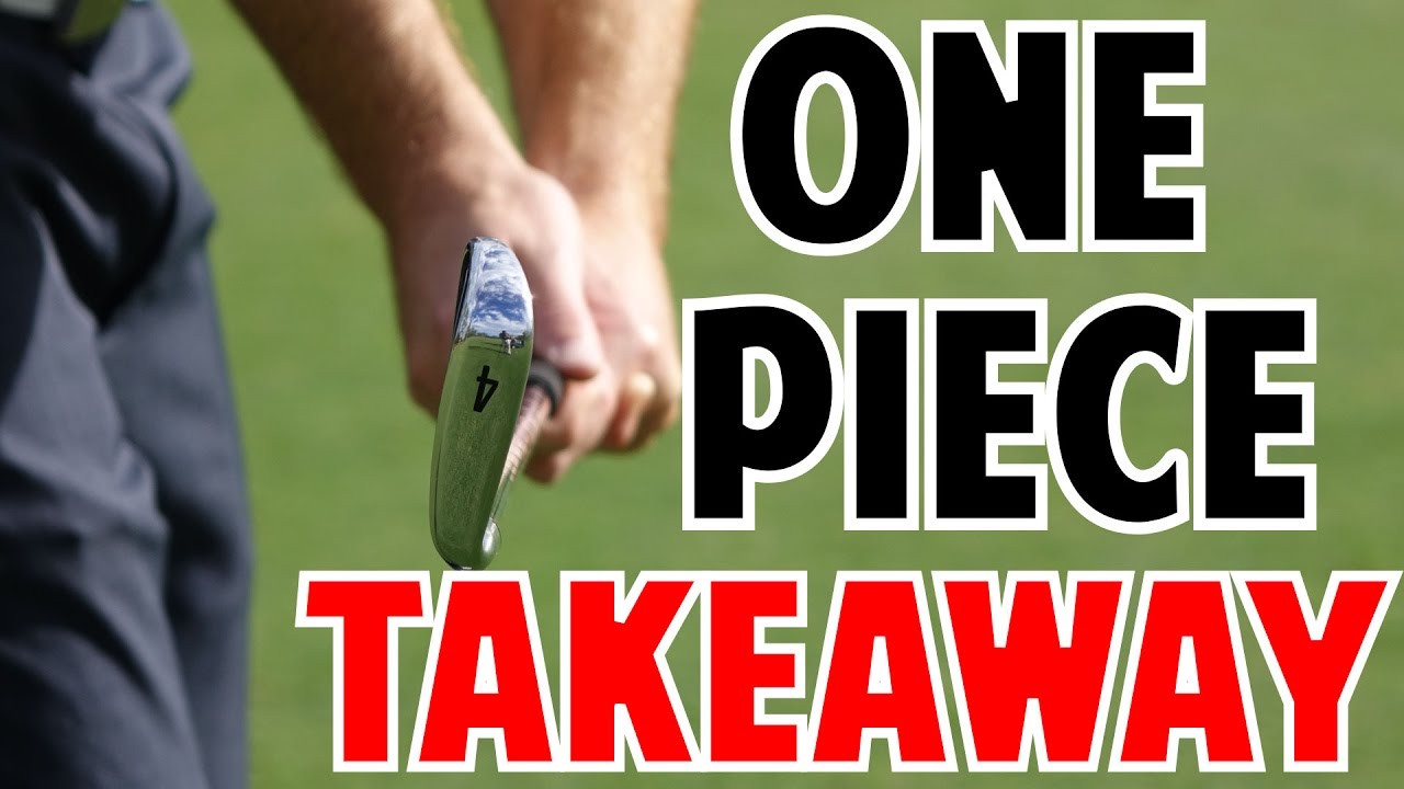 One Piece Takeaway in Golf Crazy Detail YouTube