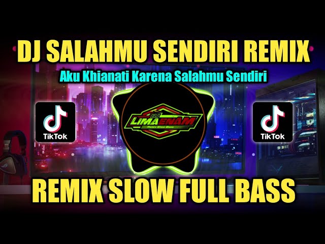DJ SALAHMU SENDIRI (CUT RANI) REMIX TIKTOK SLOW FULL BASS TERBARU 2023 class=