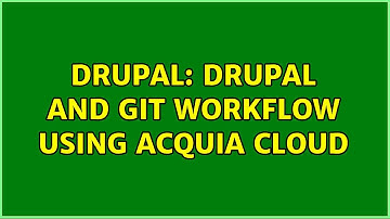 Drupal: Drupal and Git workflow using Acquia cloud