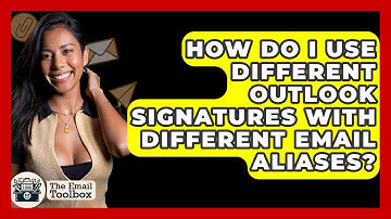 How Do I Use Different Outlook Signatures With Different Email Aliases? - TheEmailToolbox.com