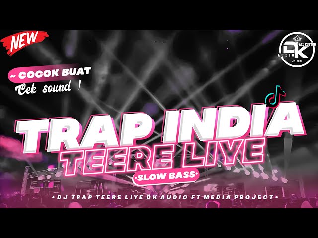 DJ TRAP INDIA TERE LIYE SLOW BASS || COCOK BUAT CEK SOUND (BY MEDIA PROJECT) class=