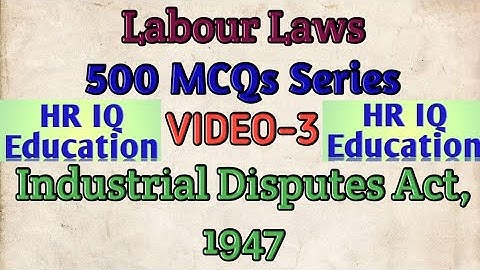 MCQs On Industrial Disputes Act,1947 || 500 MCQs Series On Labour Laws || Video-3