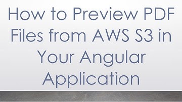 How to Preview PDF Files from AWS S3 in Your Angular Application