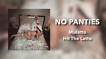 Mulatto - No Panties [Official Audio]
