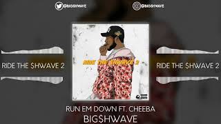 Bighwave Ft. Cheeba - Run Em Down Visualizer