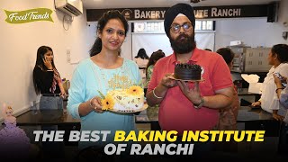 Best Professional Baking Institute of Ranchi l Bakery Institute Ranchi  l Food Trends l Dilbir Singh
