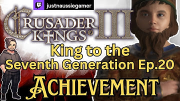 Crusader Kings III Ep.20 - Kings to the Seventh Generation Achievement Play Through