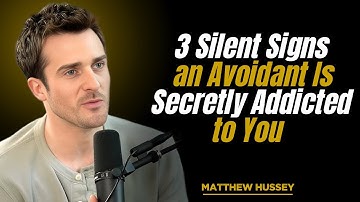 3 Silent Signs an Avoidant Is Secretly Addicted to You | Matthew Hussey | Motivation Speech