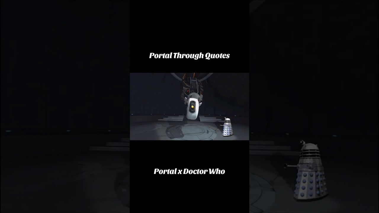 Portal Through Quotes | Portal Meets Doctor Who 