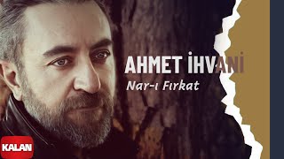 Ahmet İhvani - Nar-ı Fırkat I Bêder © 2022 Kalan Müzik