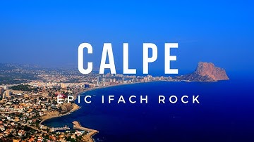 CALPE: the epic rock on the COSTA BLANCA
