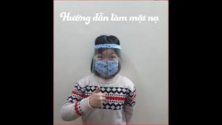 Hướng dẫn tự làm mặt nạ che giọt bắn p1 ( How to make a face shield )