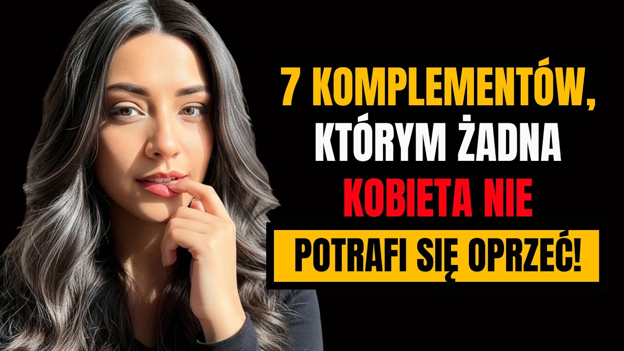 7 PROSTYCH KOMPLEMENTÓW, które sprawiają, że KAŻDA KOBIETA zakochuje się w tobie NATYCHMIAST!