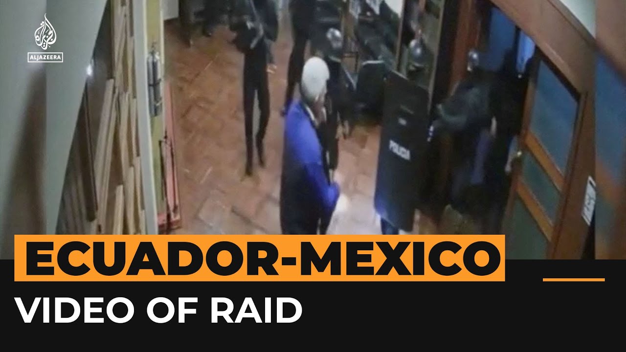 Mexico releases footage of Ecuador police storming its embassy | Al Jazeera Newsfeed