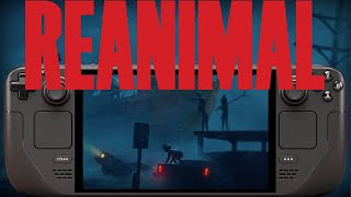 REANIMAL Steam Deck Performance First Look: NEW MUST PLAY Demo!