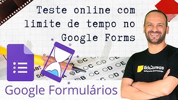 Testes online com limite de tempo usando o Google Formulários