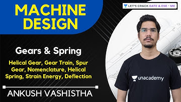 L9 | Gears & Spring | Machine Design | HPCL/GATE/ESE Exams | Ankush Vashistha