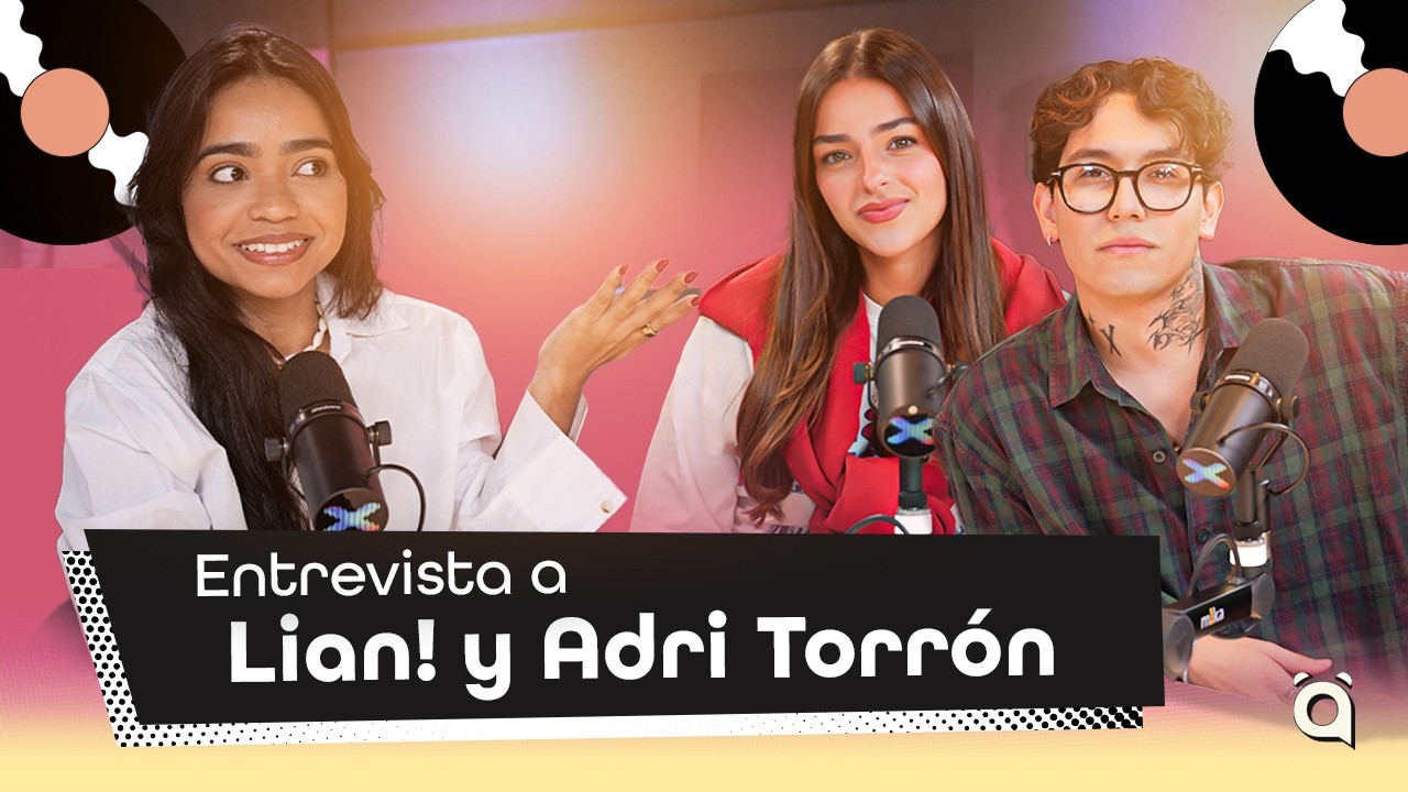 LIAN! & ADRI TORRÓN EN CABINA: YIN, RISAS Y CONFESIONES🔥