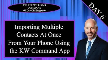 KW Command 66 Day Challenge 9.0 Day 6 - Importing Contacts From Your Phone Using the Command App
