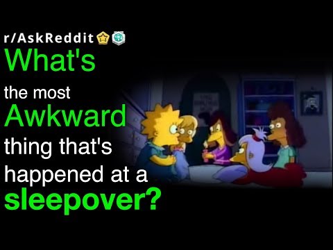 Reddit Asks: What's The Most Awkward Thing That's Happened At A Sleepover? (r/AskReddit)