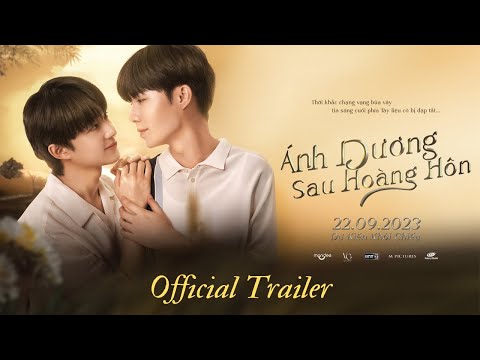 ÁNH DƯƠNG SAU HOÀNG HÔN trailer - KC: 22.09.2023