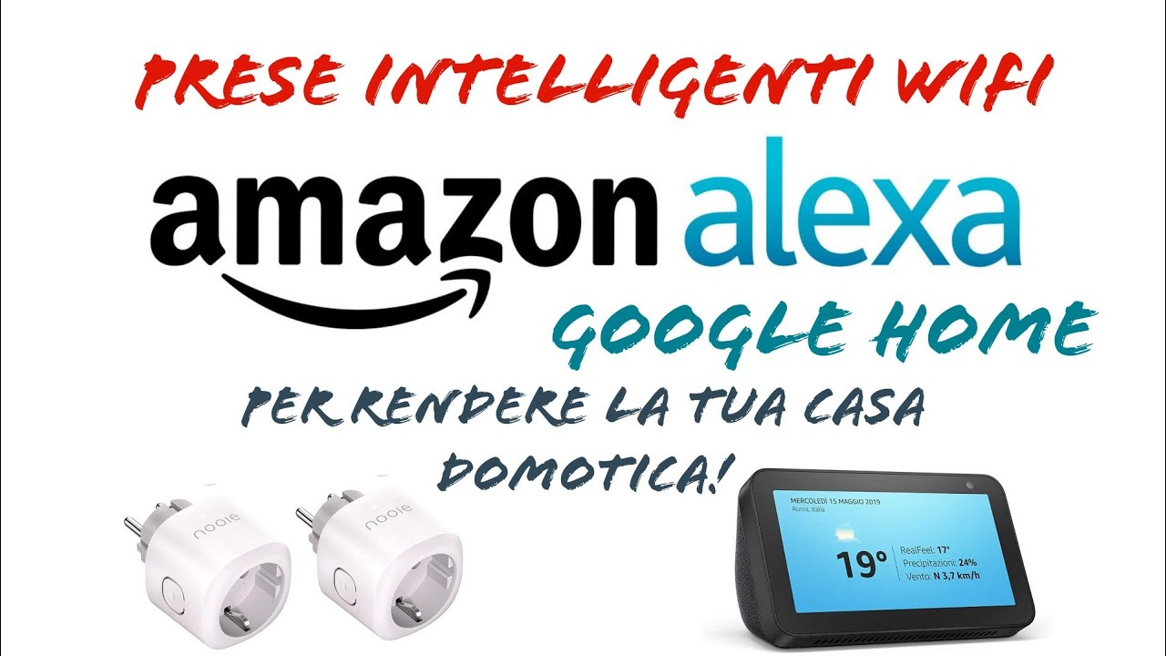 Prese wifi con Alexa e Google home. Rendiamo la casa domotica Recensione  Tutorial 