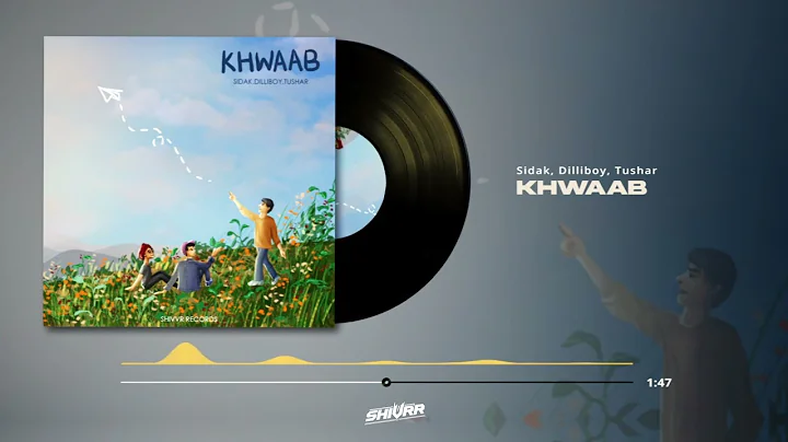 SIDAK, dilliboy, Tushar- Khwaab (Offical Audio Vis...