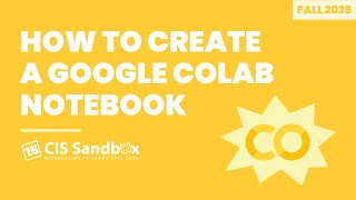How To Create a Google Colab Notebook | Fall 2025