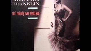 Aretha Franklin - Ain&#39;t Nobody Ever Loved You / Push - 7&quot; Europe - 1986
