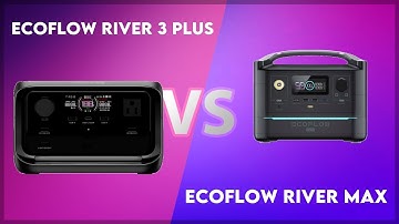 EcoFlow River 3 Plus vs EcoFlow River Max Technical Comparison