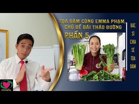Video TOẠ ĐÀM CÙNG EMMA PHẠM, CHỦ ĐỀ ĐÁI THÁO ĐƯỜNG - BS... - youtube
