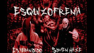 Esquizofrenia - Symen Haze x Estebandido HorrorcorE Resimi