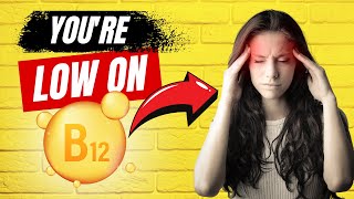 TOP 9 VITAMIN B12 DEFICIENCY SYMPTOMS You Should NOT IGNORE