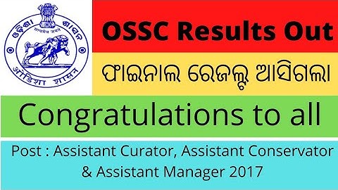 ossc results out||selection list of Assistant curator,Assistant conservator & assistant Manager2017