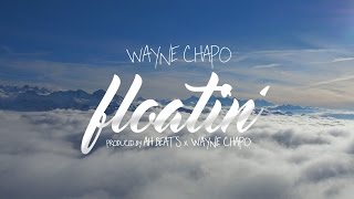 Wayne Chapo - Floatin' (Official Audio)