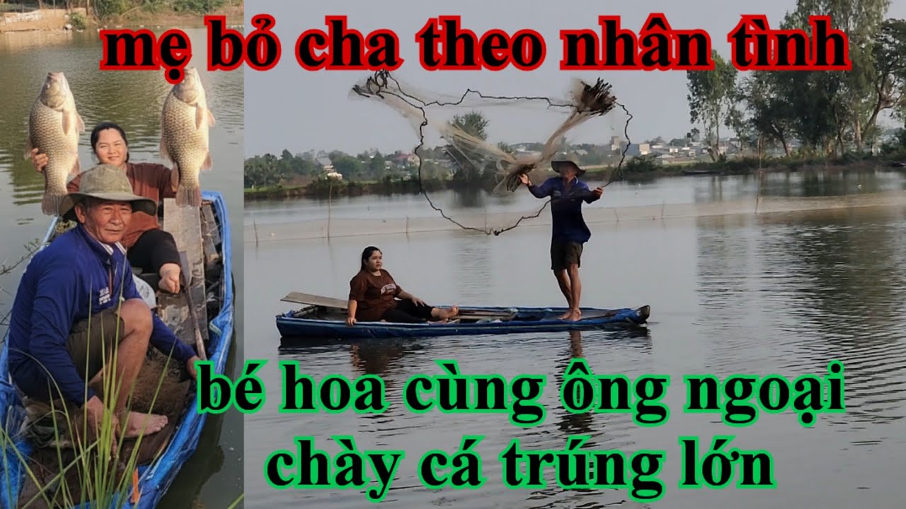 Mẹ bỏ cha theo nhân tình bé hoa cùng ông ngoại chày cá trúng lớn