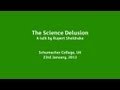 Rupert Sheldrake - The Science Delusion