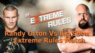 WWE '13 Extreme Rules 2013 Sims - Randy Orton Vs Big Show - Extreme Rules Match