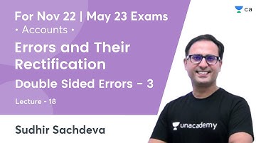L18 | Errors and Their Rectification | Double Sided Errors 3 | Nov 22/May 23 Exams | Sudhir Sachdeva