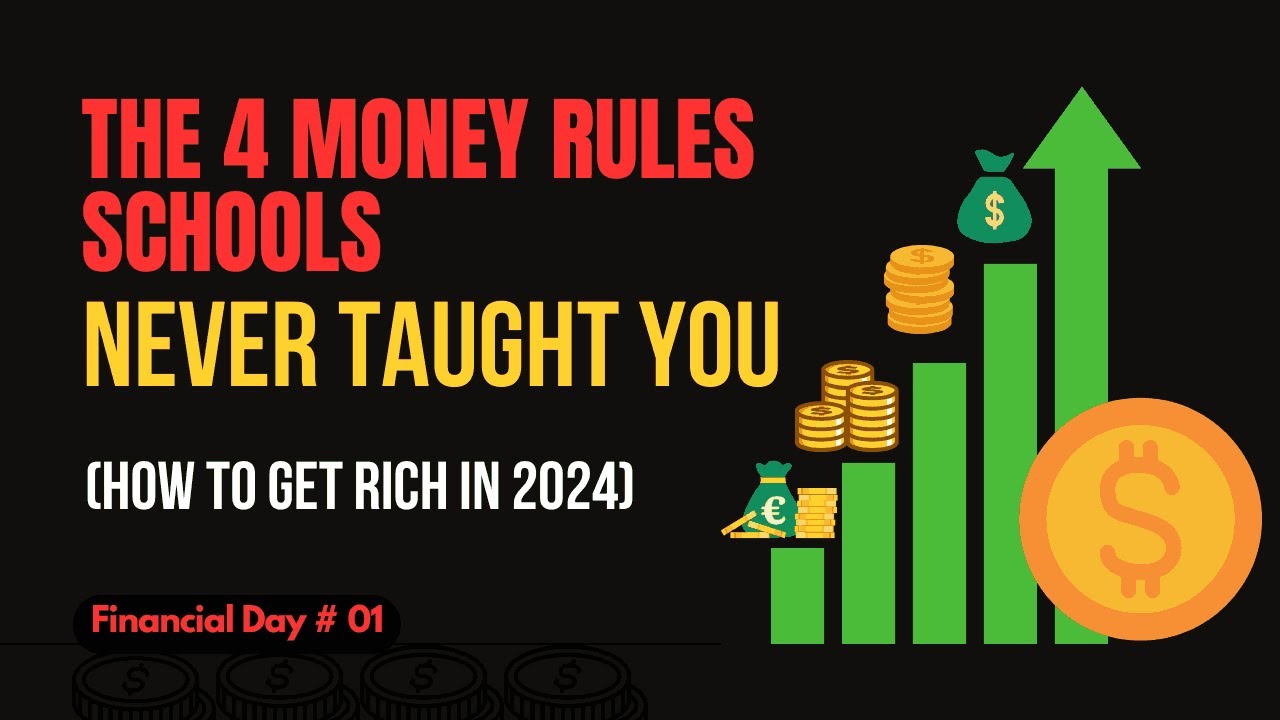 The 4 Money Rules Schools Never Taught You (How to Get Rich in 2024 ...