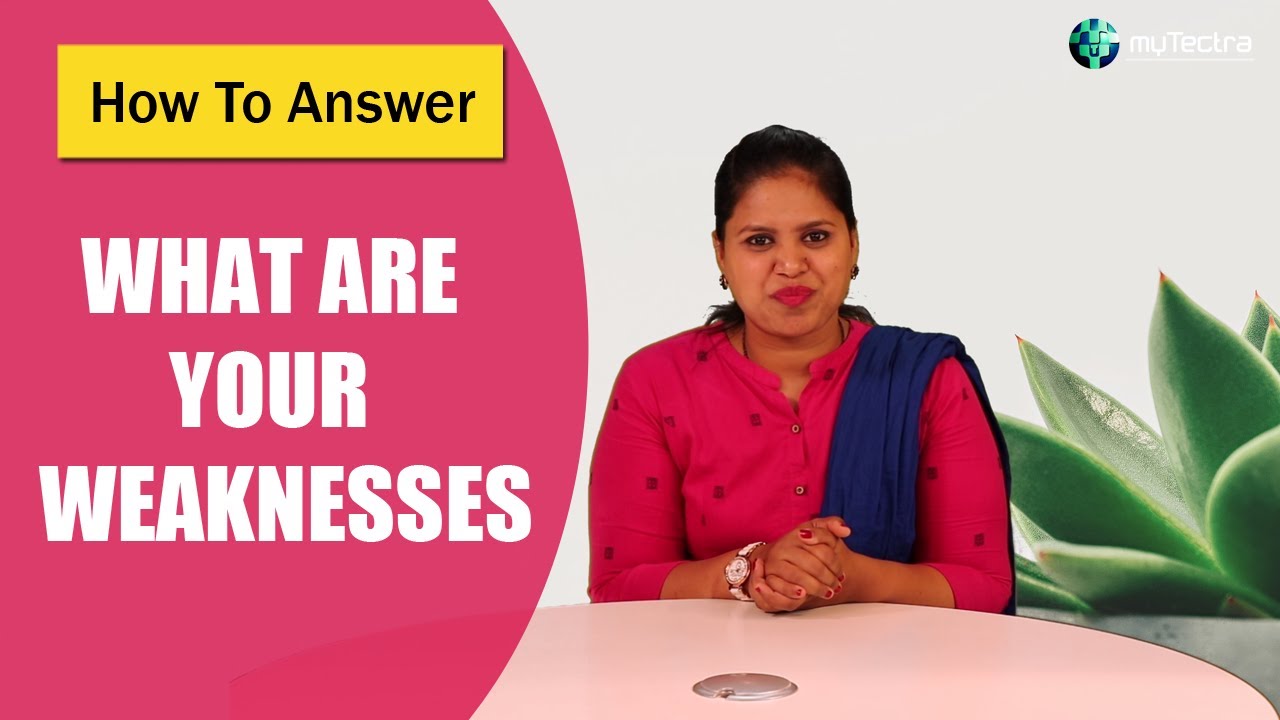 What are Your Weaknesses ? | Interview Question | How to Answer : # 2 ...