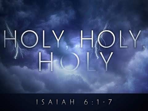 Holy, Holy, Holy - Isaiah's Glorious Vision of God - John Glass - November 12, 2023